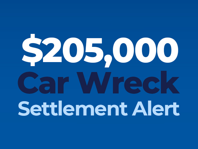 $205000 Car Wreck Settlement Alert