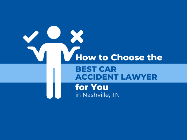 How to choose the best car accident lawyer in Nashville for you