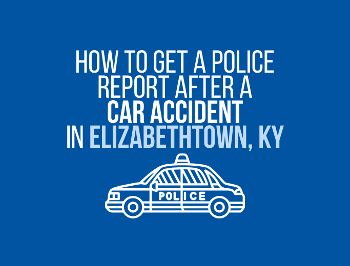 How to get a police report after a car accident in Elizabethtown, KY