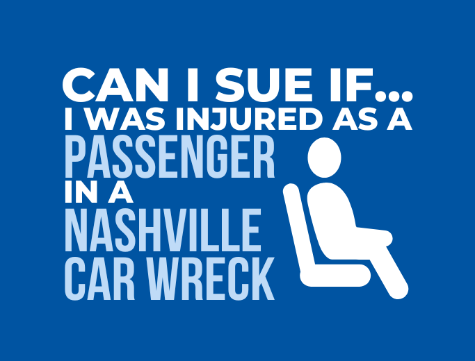 Can I sue if i was injured as a passenger in a Nashville car wreck?