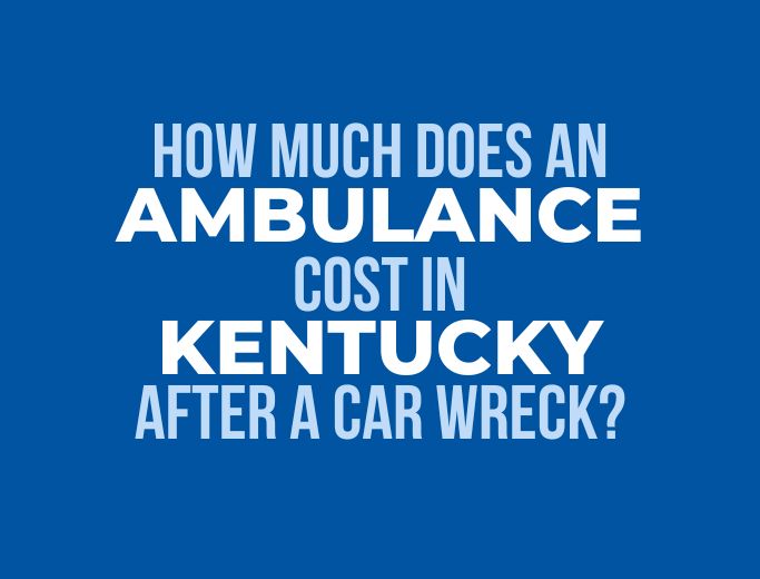 How much does an ambulance cost in Kentucky after a car wreck?
